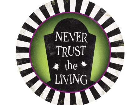 8.5  Round Waterproof Sign: Never Trust the Living Cheap