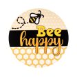 8.5  Round Waterproof Sign: Bee Happy Honeycomb Online now